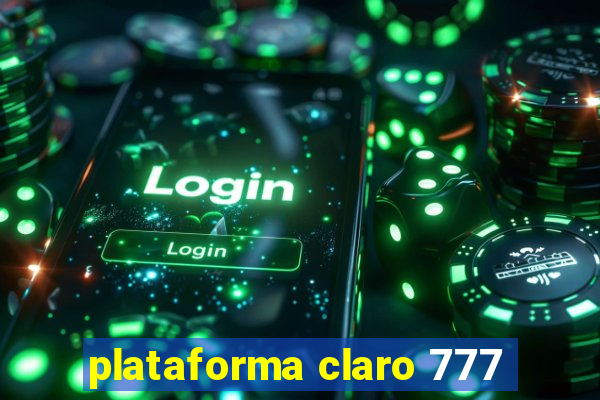 plataforma claro 777